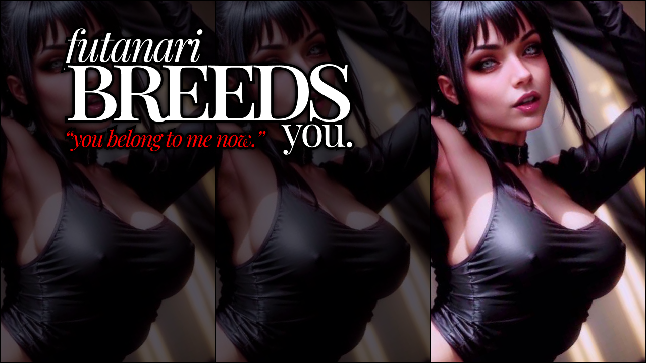 Futanari Breeds You FemDom Roleplay